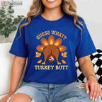 Funny Guess What_ Turkey Butt T-Shirt - Humorous Thanksgiving Family Gift