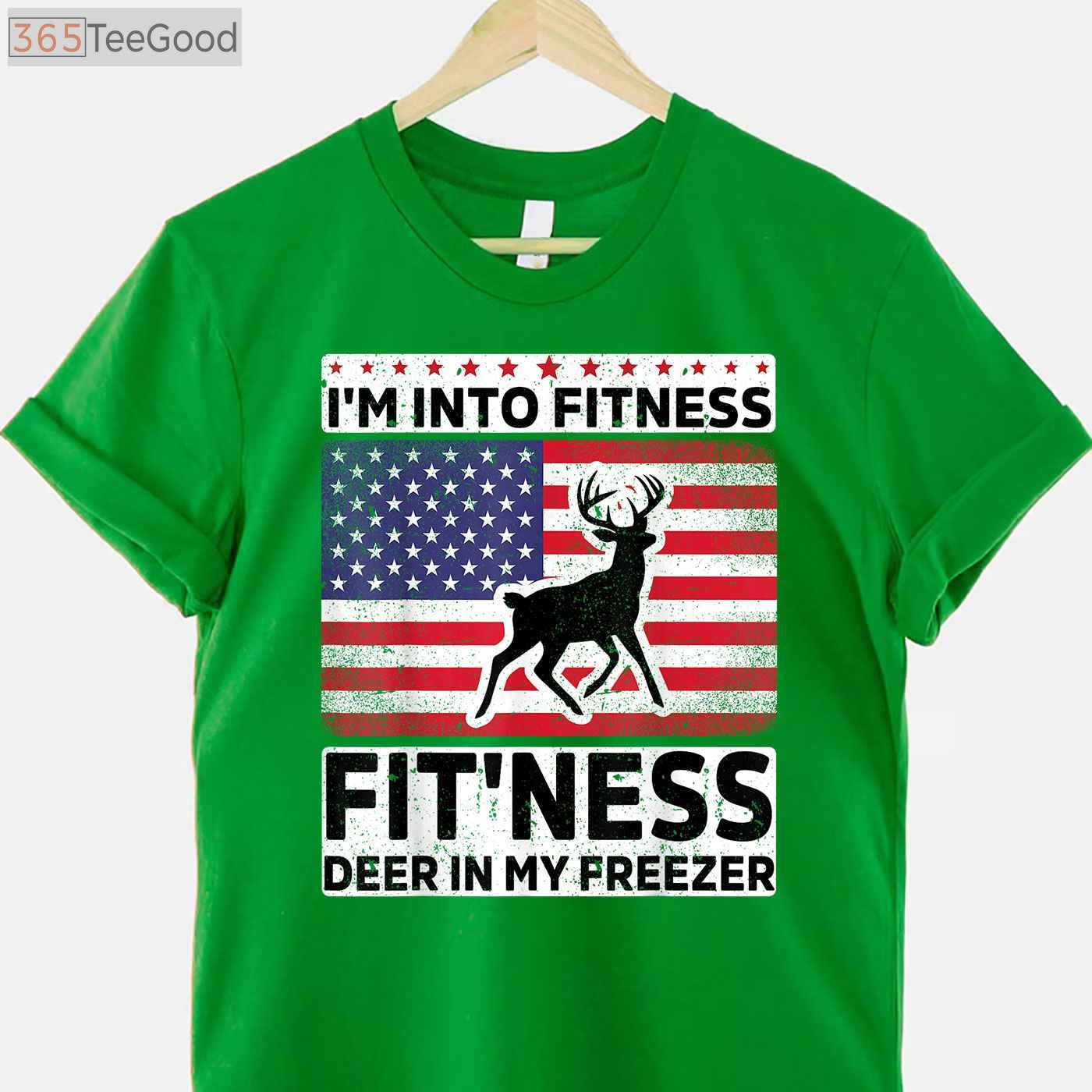 Funny Hunting Fitness Shirt, Fitness is Fitting a Deer in the Freezer Tee