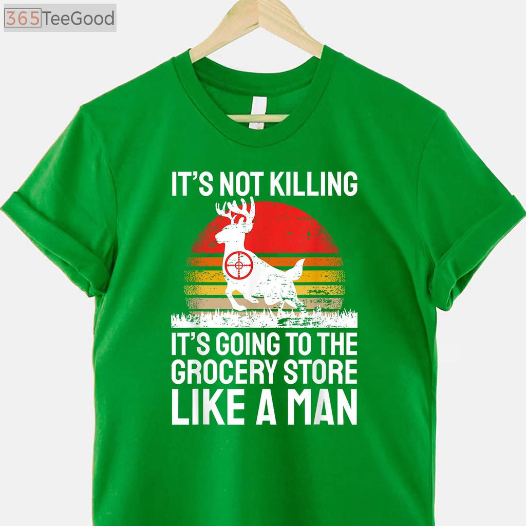 Funny Hunting Saying T-Shirt, Wild Animal Deer Hunting Humor Shirt