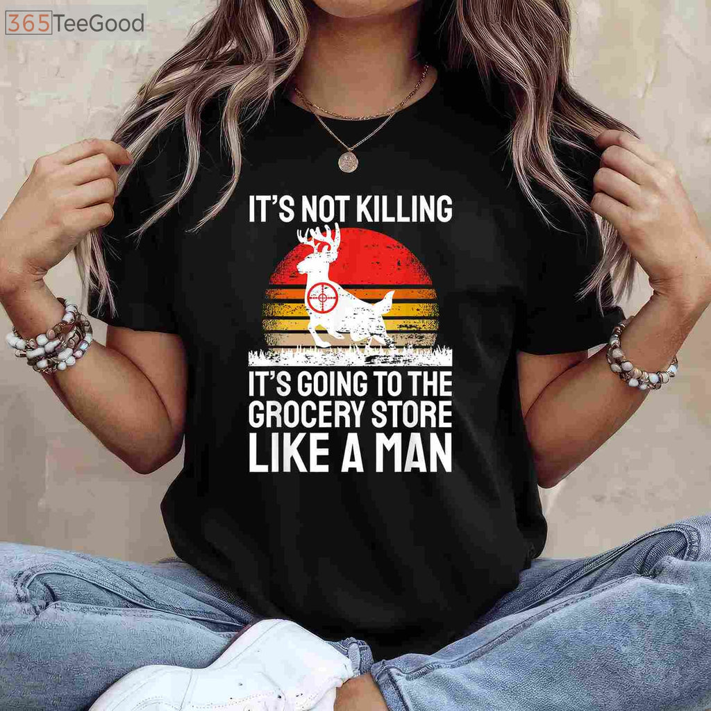Funny Hunting Saying T-Shirt, Wild Animal Deer Hunting Humor Shirt
