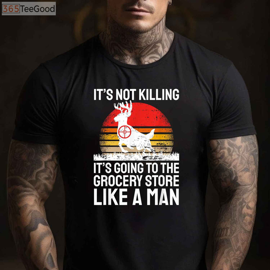 Funny Hunting Saying T-Shirt, Wild Animal Deer Hunting Humor Shirt