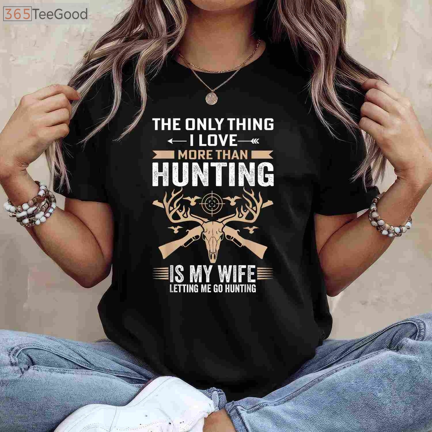 Funny Hunting Gift Shirt, The Only Thing I Love More Than Hunting Apparel