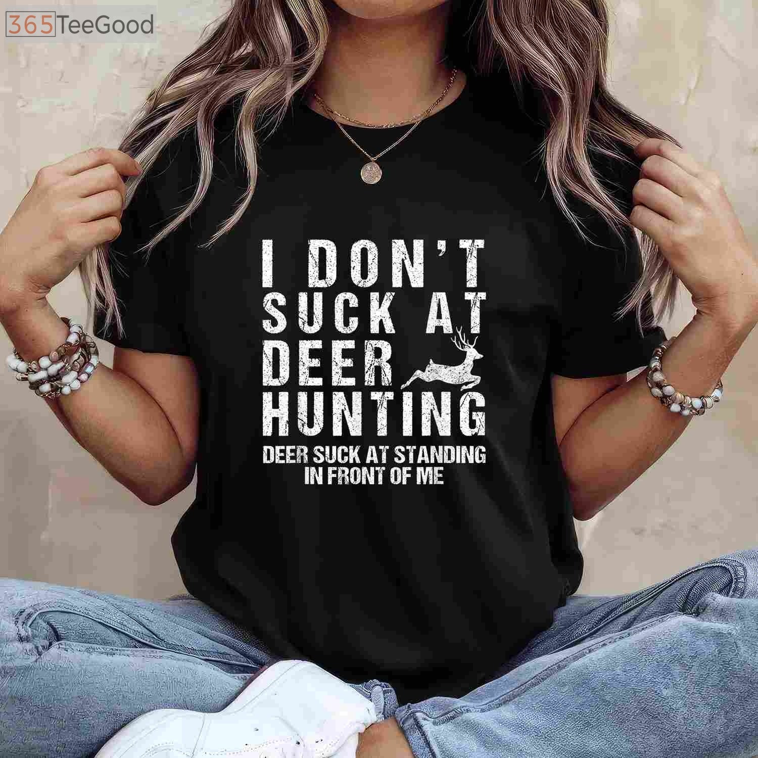 Funny I Don't Suck at Deer Hunting Shirt, Sarcastic Hunter Humor Gift Tee