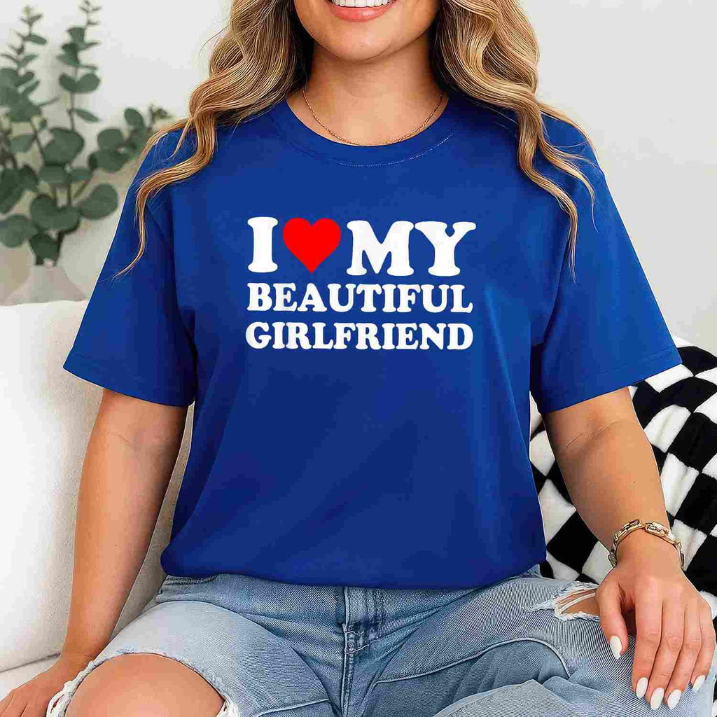 Funny I Love My Beautiful Girlfriend I Heart My Beautiful GF T-Shirt Tee Romantic Humor Gift