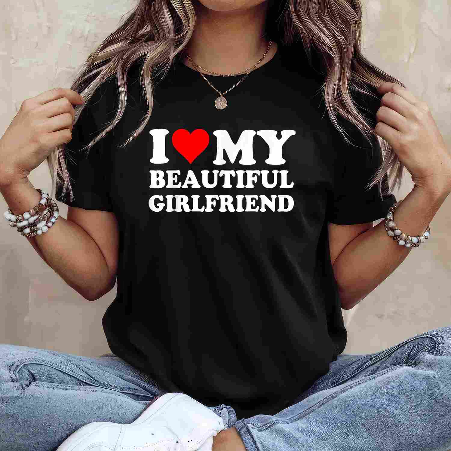 Funny I Love My Beautiful Girlfriend I Heart My Beautiful GF T-Shirt Tee Romantic Humor Gift
