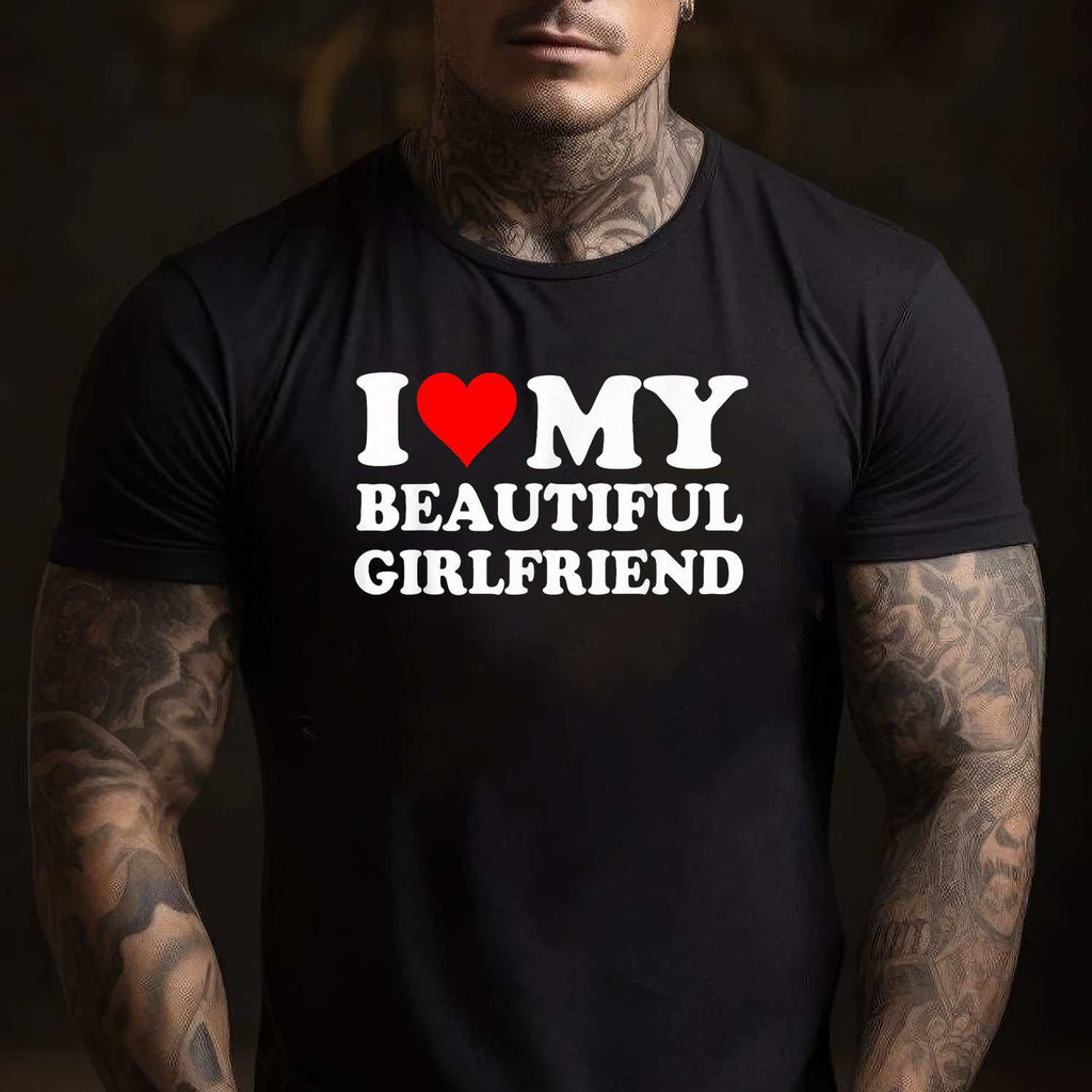 Funny I Love My Beautiful Girlfriend I Heart My Beautiful GF T-Shirt Tee Romantic Humor Gift