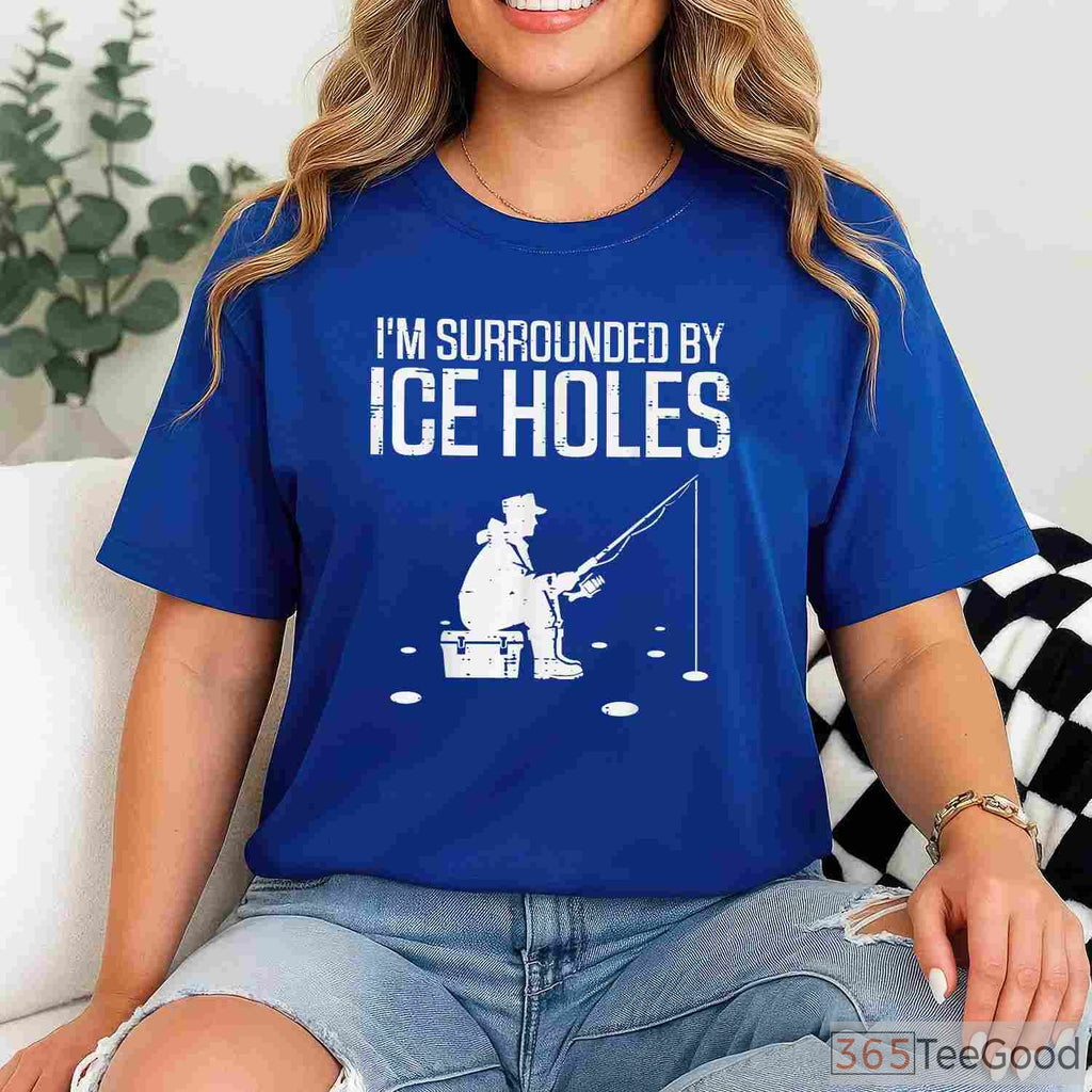 Funny Ice Fishing Shirt, _Surrounded by Holes_ Humorous Winter Angler Tee