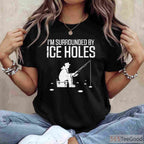 Funny Ice Fishing Shirt, _Surrounded by Holes_ Humorous Winter Angler Tee