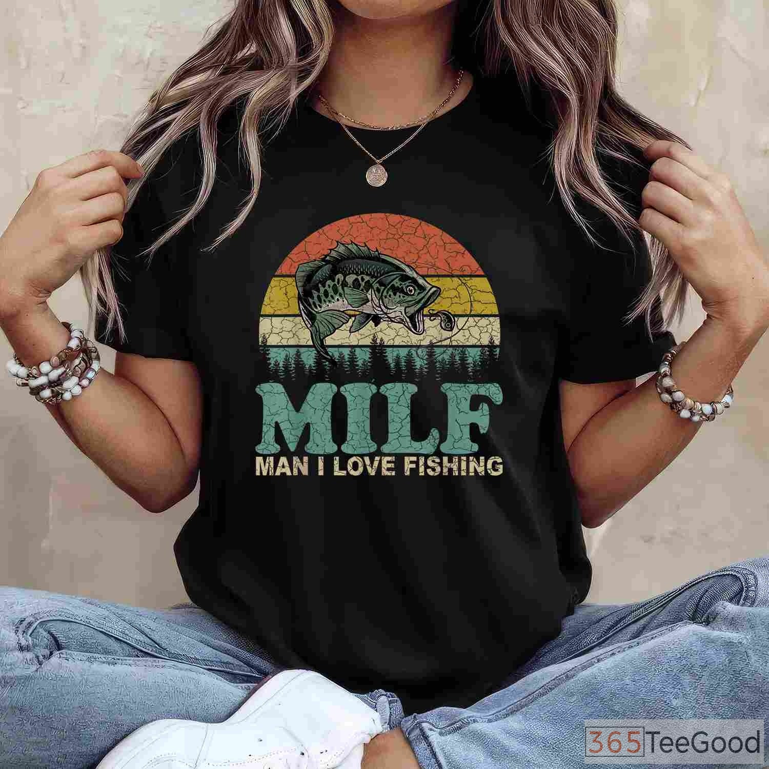 Funny MILF Man I Love Fishing Tee - Vintage Sarcastic Fisherman Humor Shirt