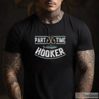 Funny Part Time Hooker Fishing Shirt - Hilarious Pun Tee for Lake & Boat Days