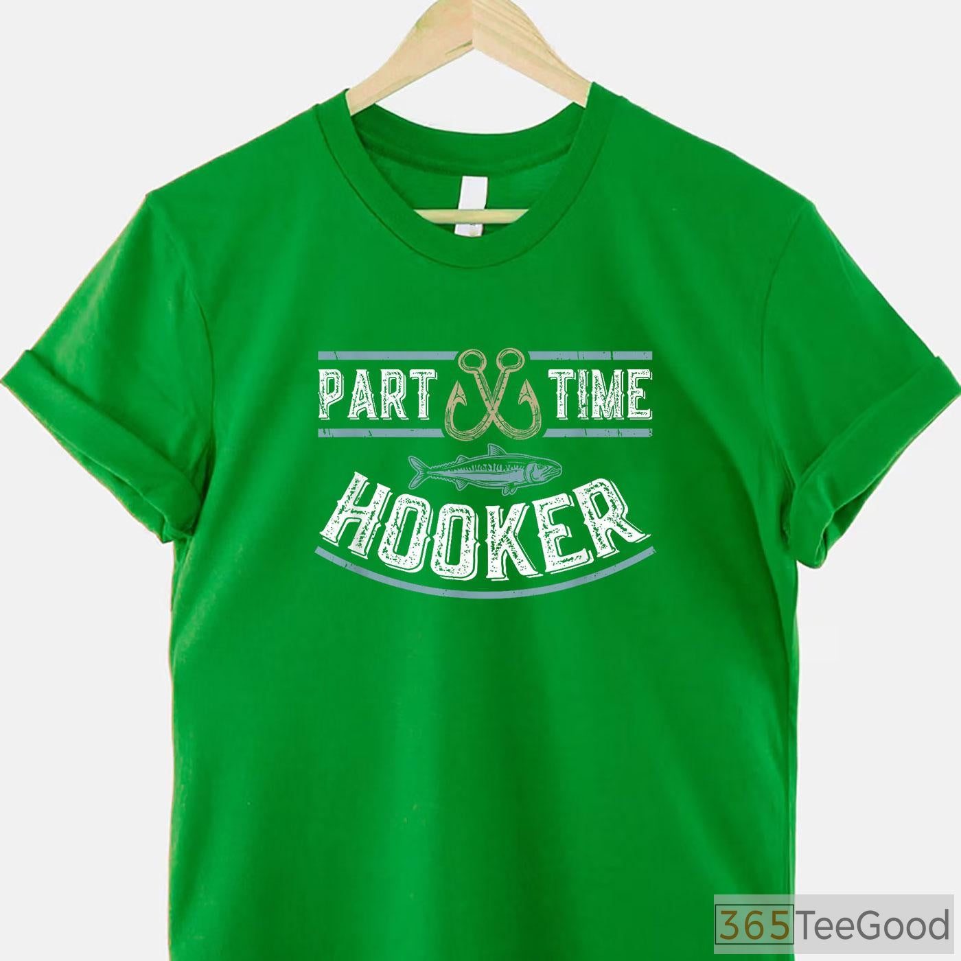 Funny Part Time Hooker Fishing Shirt - Hilarious Pun Tee for Lake & Boat Days