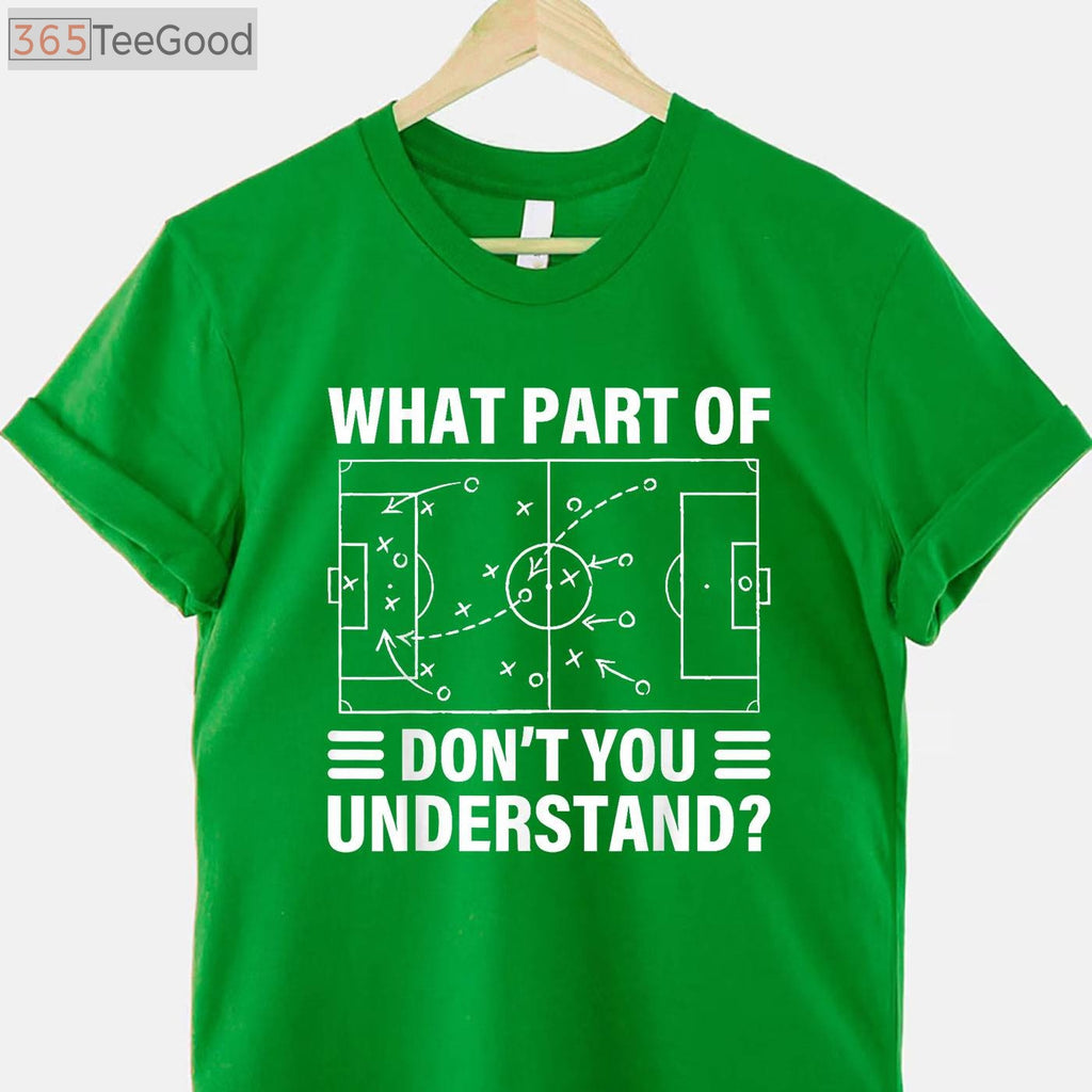 Funny Soccer Coach T-Shirt - What Part Of Soccer Don't You Understand