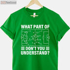 Funny Soccer Coach T-Shirt - What Part Of Soccer Don't You Understand