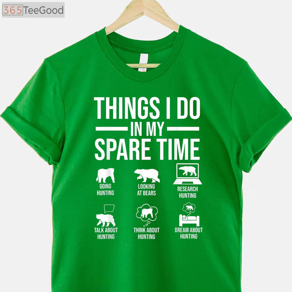 Funny Spare Time Bear Hunting Shirt, Things I Do in My Spare Time Apparel