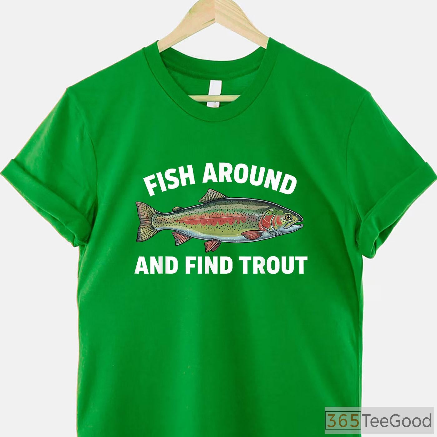 Funny Women’s Trout Fishing Shirt, Sarcastic _Fish Around_ Female Angler Gift