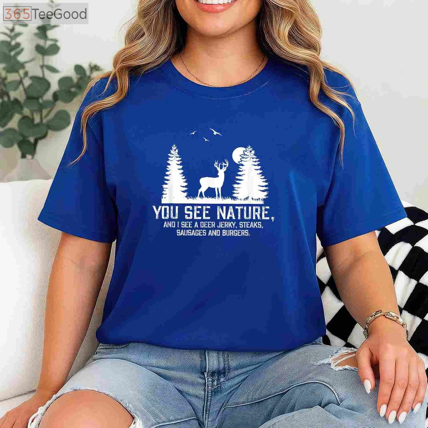 Funny You See Nature I See Dinner Hunting Shirt, Humorous Deer Hunter Gift