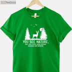 Funny You See Nature I See Dinner Hunting Shirt, Humorous Deer Hunter Gift