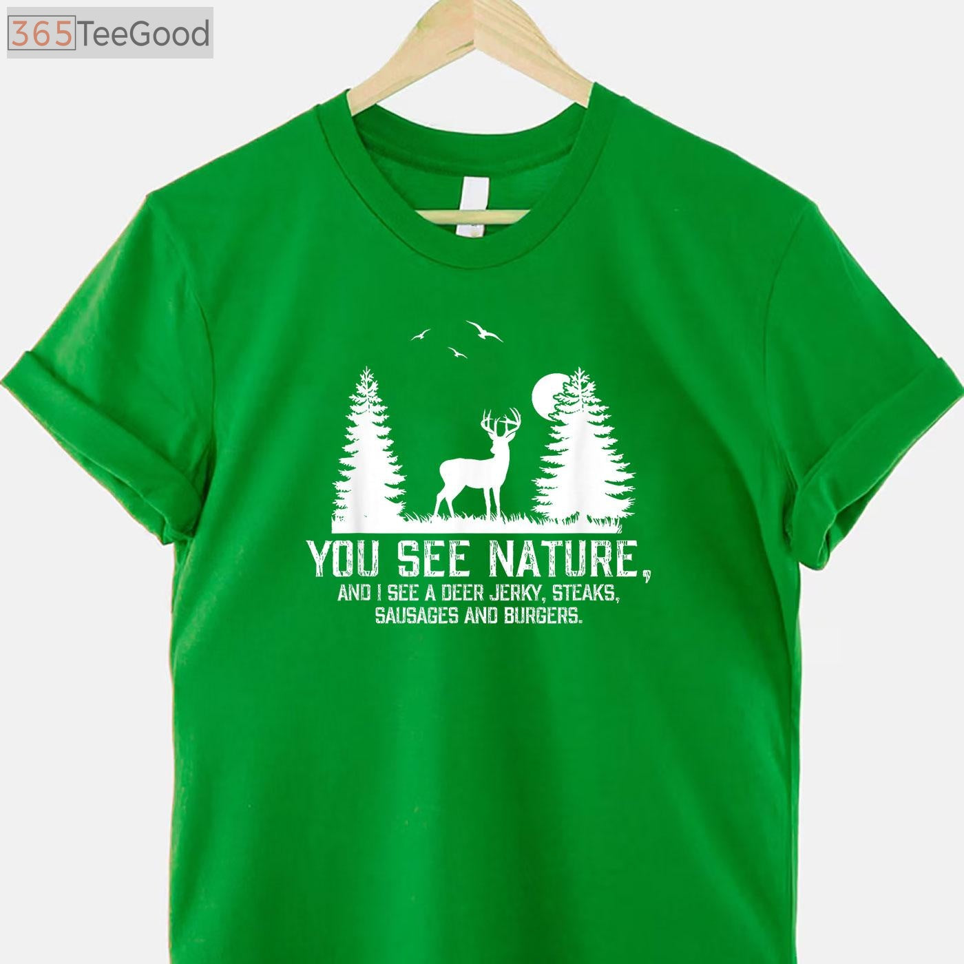 Funny You See Nature I See Dinner Hunting Shirt, Humorous Deer Hunter Gift