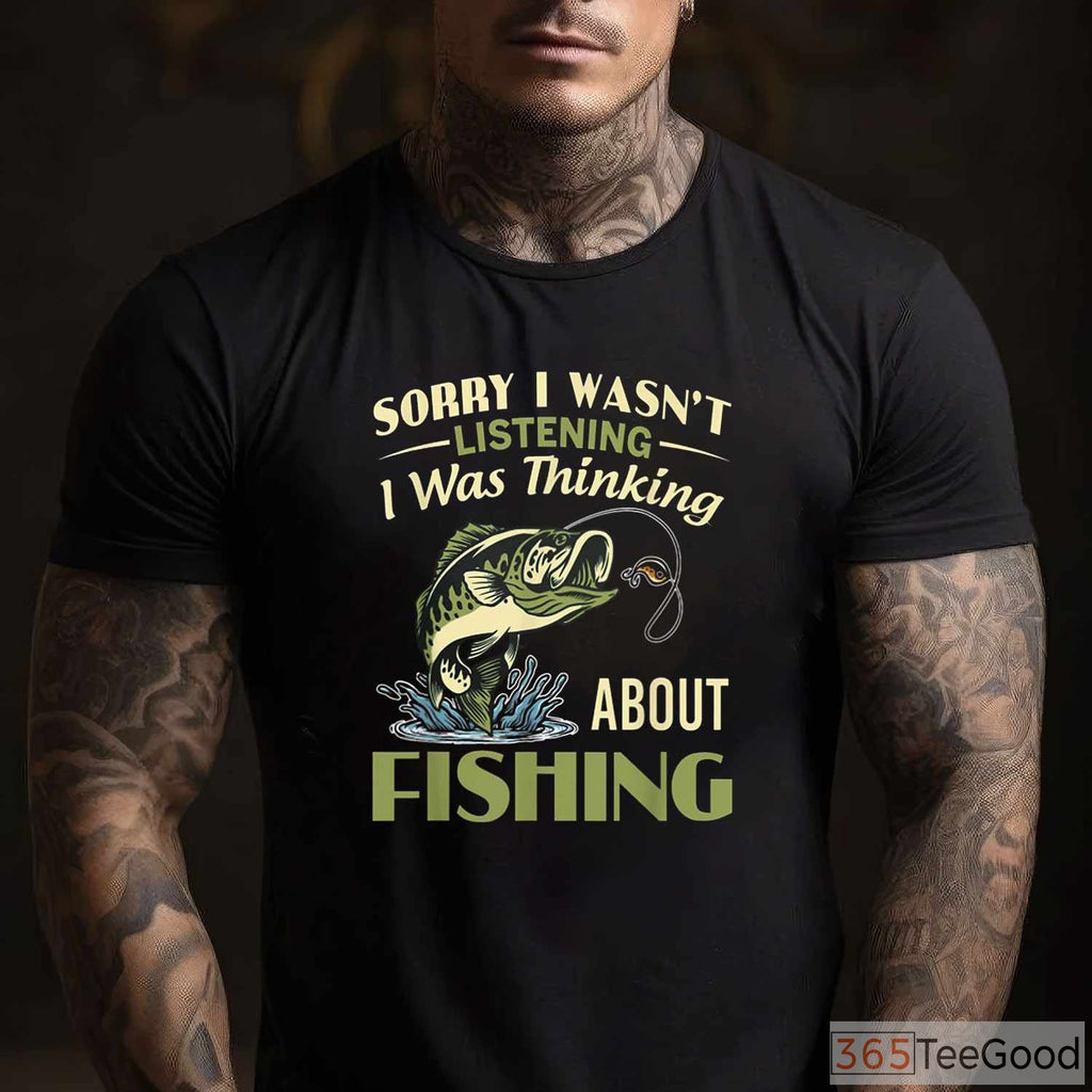 Funny _Thinking About Fishing_ T-Shirt - Humorous Gift for Distracted Anglers