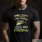Funny _Thinking About Fishing_ T-Shirt - Humorous Gift for Distracted Anglers