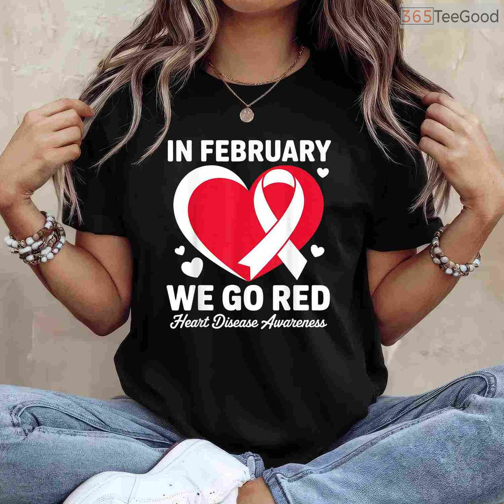 Go Red For Heart Disease Shirt – February Awareness Support Tee