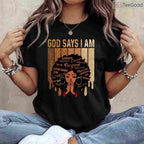 God Says I Am Black Girl Queen T-Shirt Christian Melanin Faith Black History Month Shirt