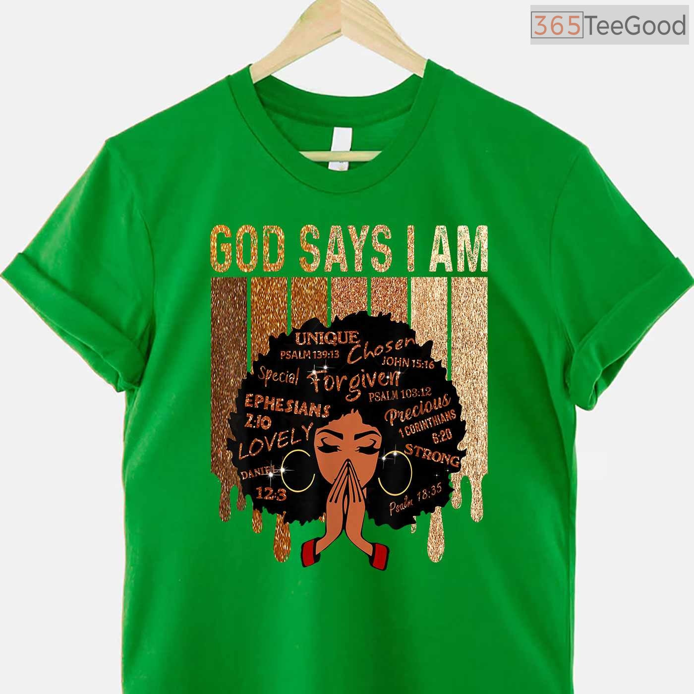 God Says I Am Black Girl Queen T-Shirt Christian Melanin Faith Black History Month Shirt