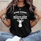 Gone Fishing Back Soon for Deer and Elk Hunting, Season Transition T-Shirt