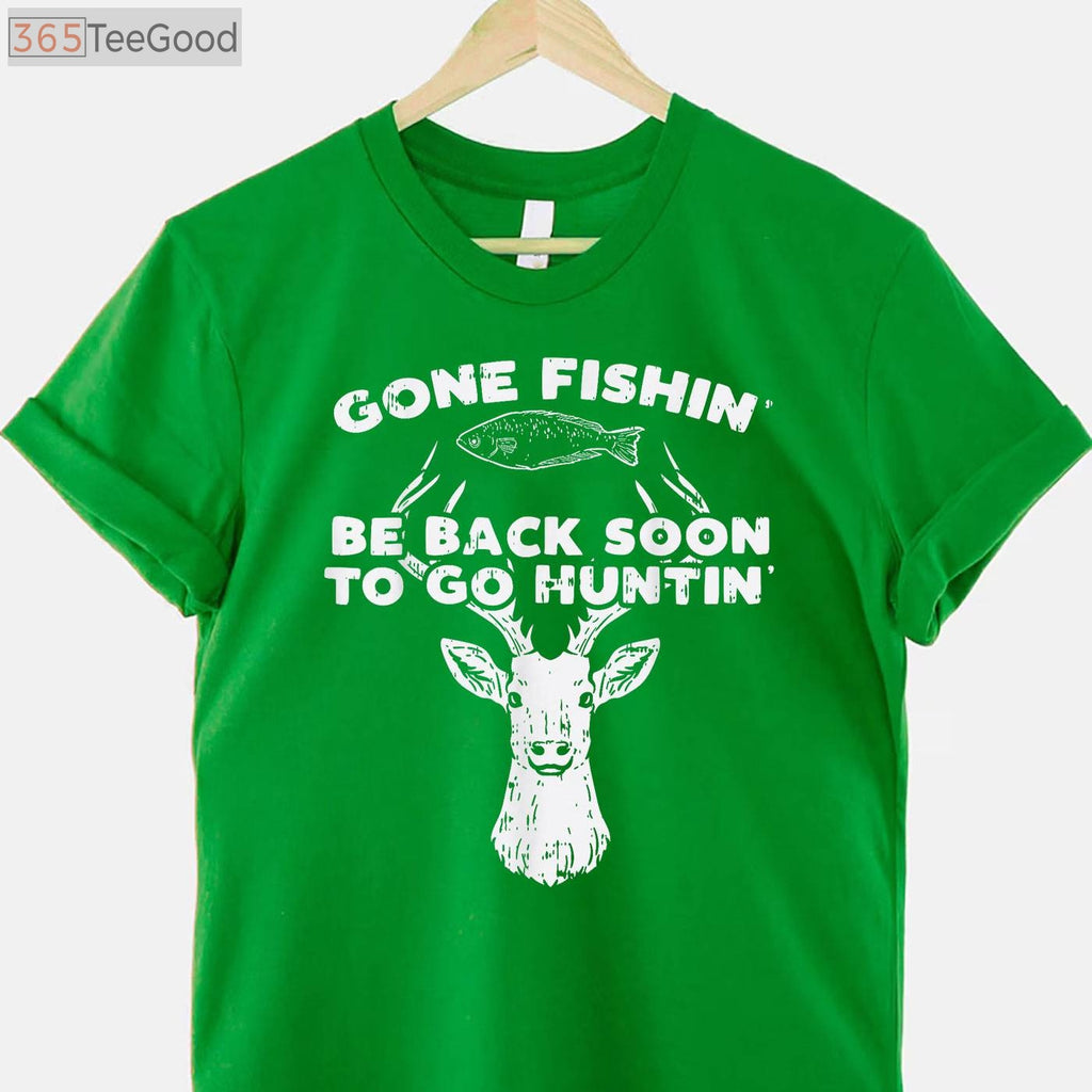 Gone Fishing Back Soon for Deer and Elk Hunting, Season Transition T-Shirt