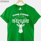 Gone Fishing Back Soon for Deer and Elk Hunting, Season Transition T-Shirt