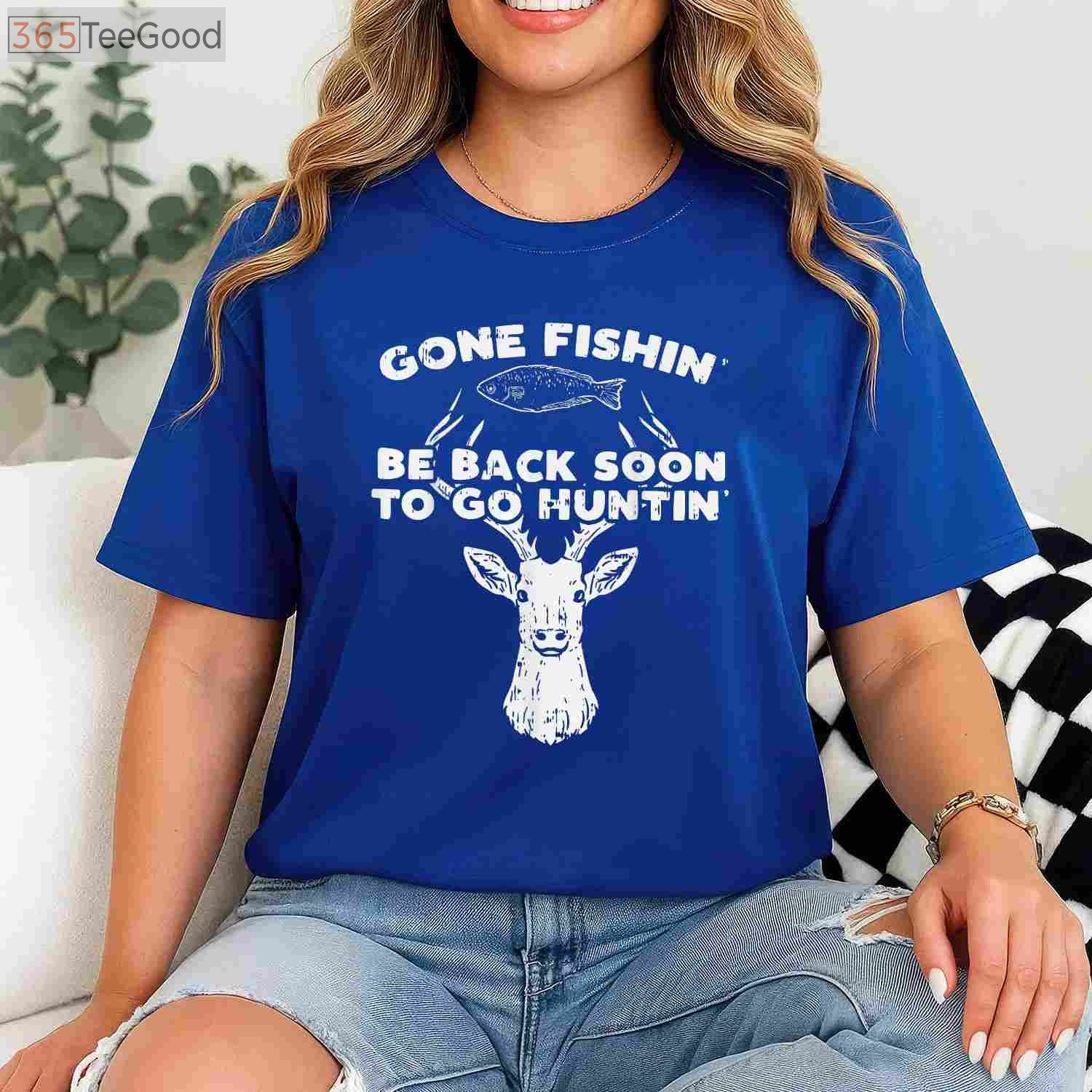 Gone Fishing Back Soon for Deer and Elk Hunting, Season Transition T-Shirt