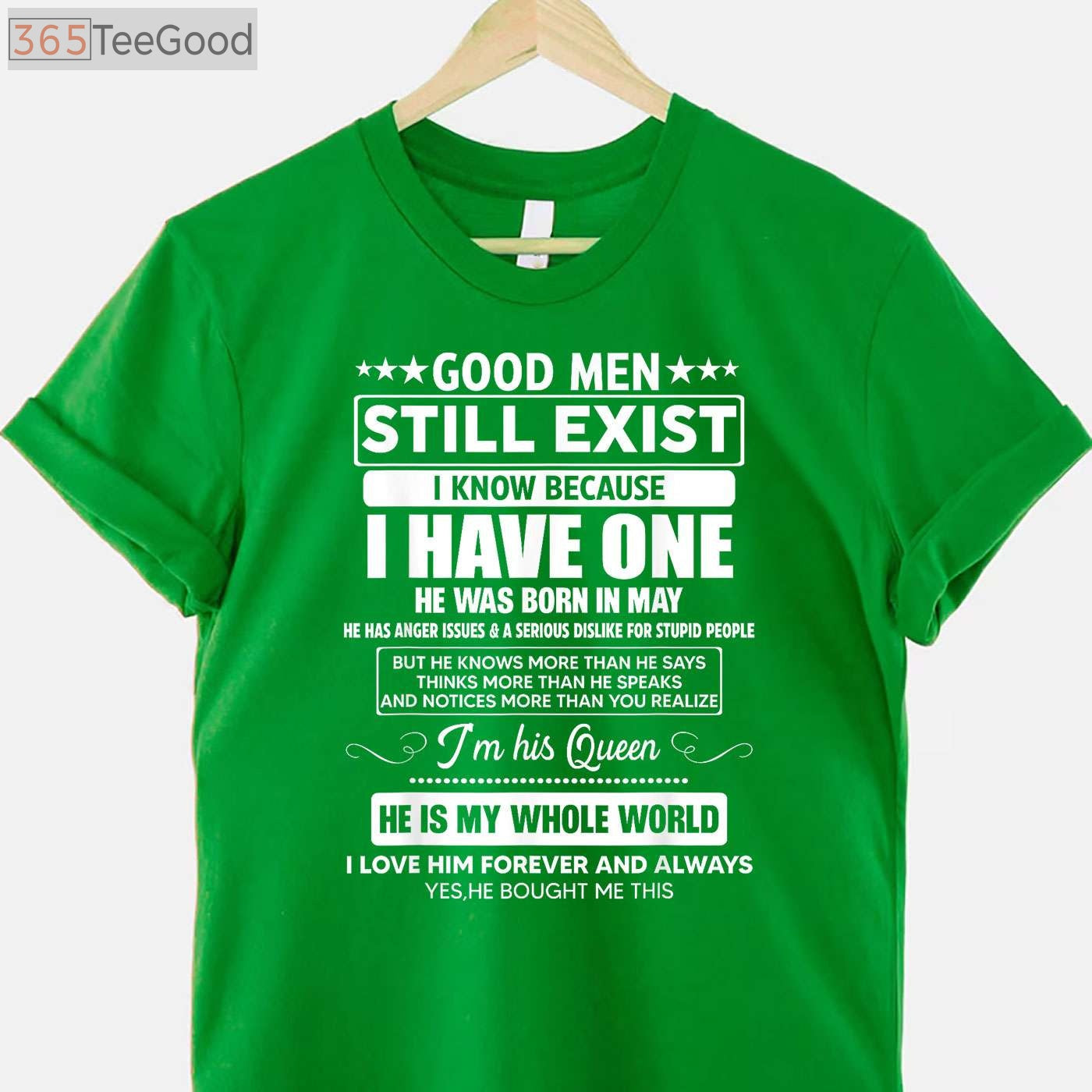 Good Men Still Exist He Was Born in May Funny May Birthday Gift T-Shirt