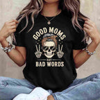 Good Moms Say Bad Words Funny Skeleton Messy Bun Mom T-Shirt Tee for Women Unisex Adults