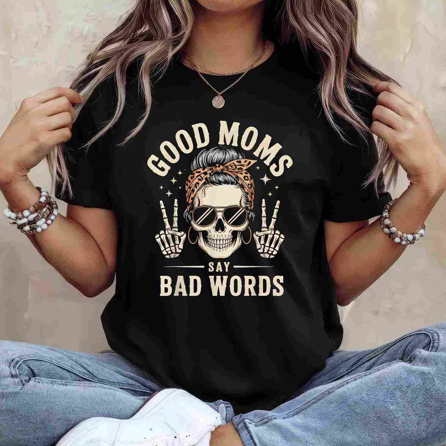 Good Moms Say Bad Words Funny Skeleton Messy Bun Mom T-Shirt Tee for Women Unisex Adults