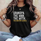 Grandpa The Man The Myth The Bad Influence Funny Gift Tee T-Shirt Men Adults