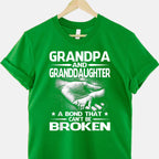 Grandpa and Granddaughter A Bond That Can't Be Broken T-Shirt Tee Family Love Gift Shirt