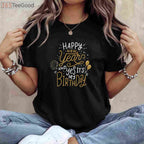 Happy New Year And Yes It's My Birthday Funny Celebration T-Shirt Tee Gift
