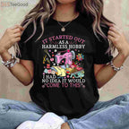Harmless Hobby Quilting T-Shirt - Funny Sewing Tee for Quilters