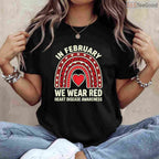 Heart Disease Awareness Quote Shirt – In February We Wear Red T-Shirt
