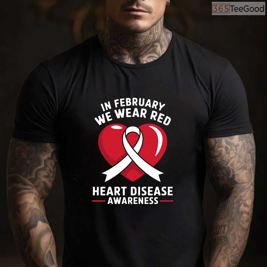 Heart Disease Awareness Month Long Sleeve – In February We Wear Red T-Shirt