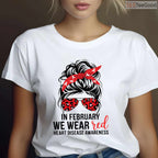 Heart Disease Awareness Shirt – In February We Wear Red Women's CHD Tee