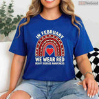 Heart Disease Awareness Quote Shirt – In February We Wear Red T-Shirt