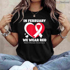 Heart Health Support Shirt – In February We Wear Red Awareness Tee