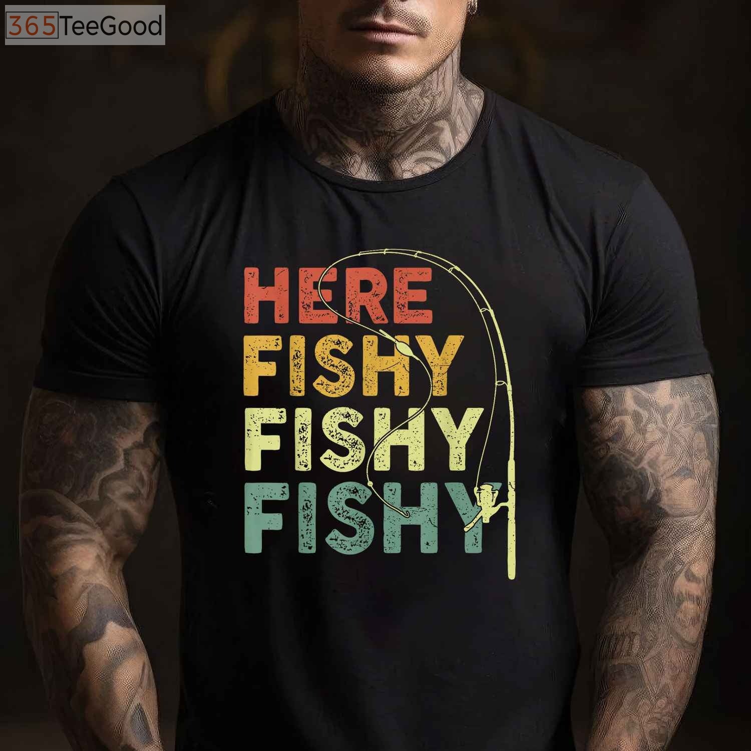 Here Fishy Fishy Bass Fish Dad T-Shirt - Funny Fisherman Gift For Men