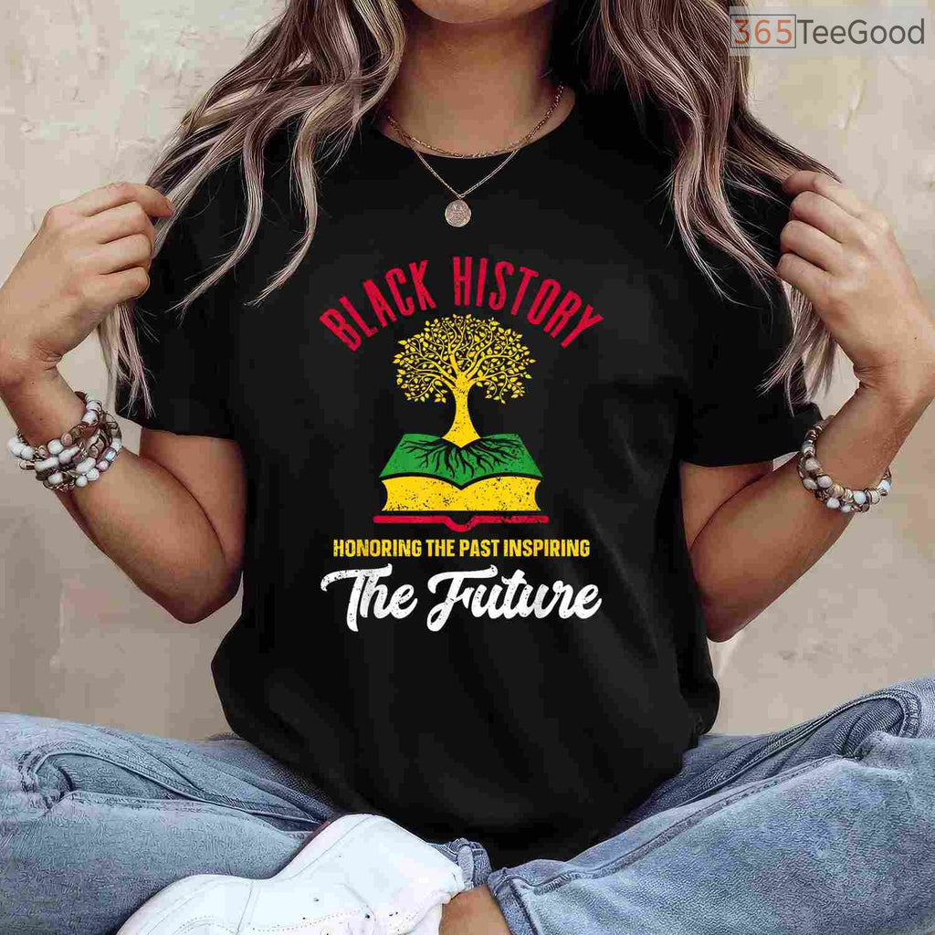 Honoring Past Inspiring Future T-Shirt Men Women Black History Month Legacy Gift Shirt Small