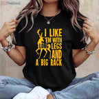 Humorous Deer Hunting Quote Shirt for Hunters, Unique Outdoorsman Gift Tee