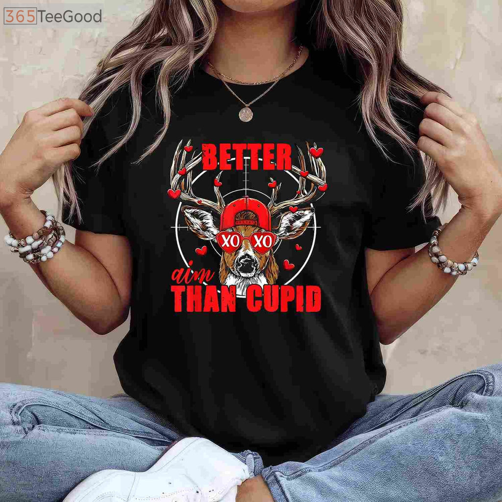 I Aim Better Than Cupid Hunting Shirt, Funny Valentine’s Day Buck Hunter Tee