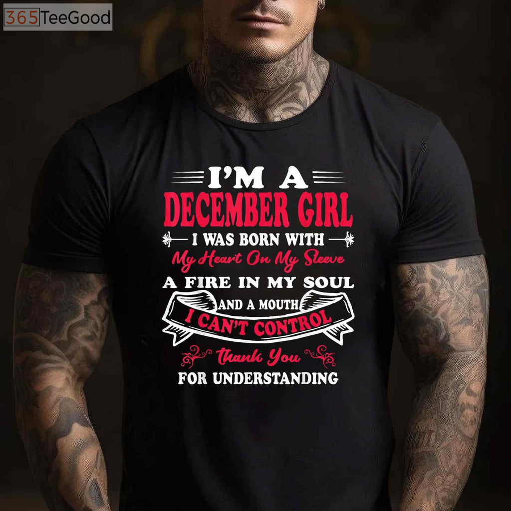 I Am A December Girl Birthday Shirt - Festive Winter Birthday Gift for Women