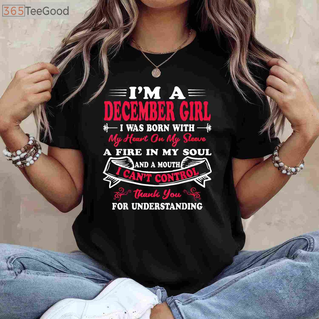 I Am A December Girl Birthday Shirt - Festive Winter Birthday Gift for Women
