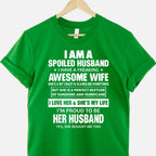 I Am a Spoiled Husband I Have a Freaking Awesome Wife T-Shirt Tee Funny Married Husband Gift